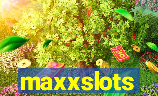 maxxslots