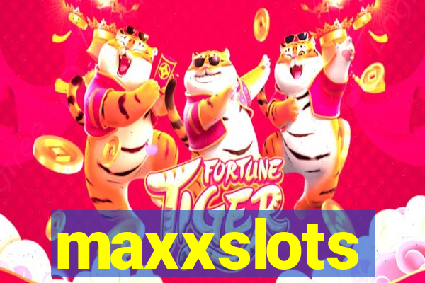 maxxslots