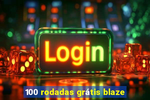 100 rodadas grátis blaze