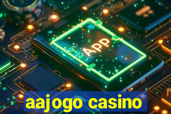 aajogo casino