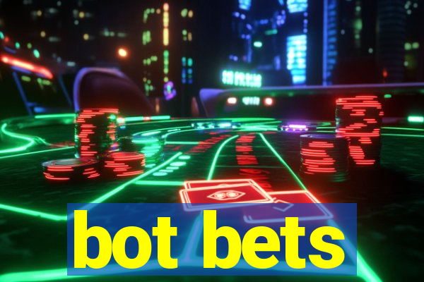 bot bets