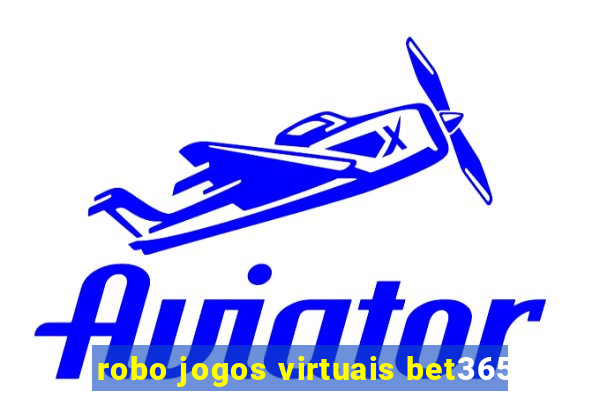 robo jogos virtuais bet365