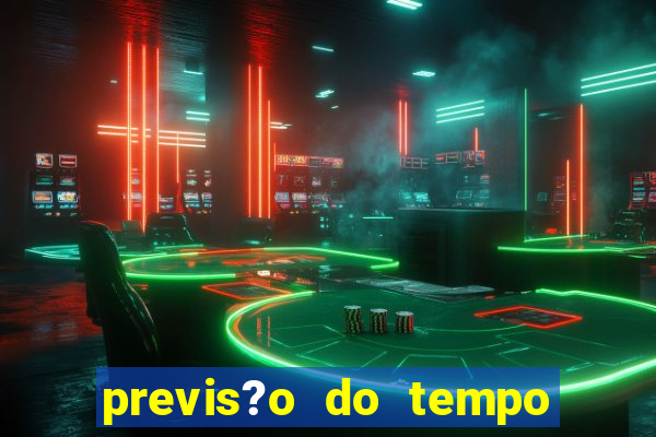 previs?o do tempo para saubara amanh?