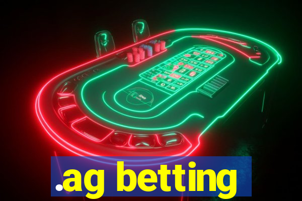 .ag betting