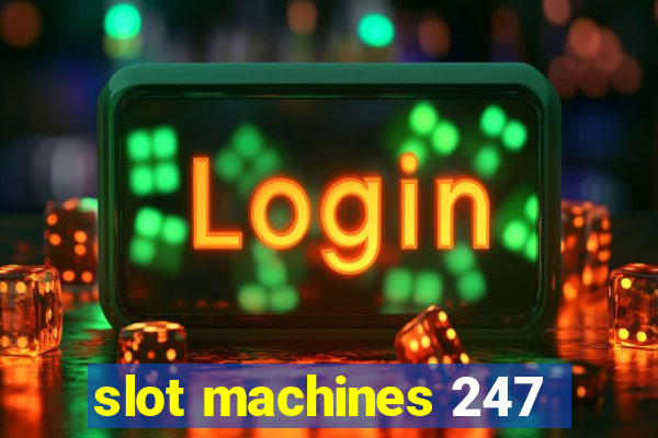 slot machines 247