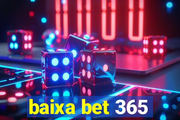 baixa bet 365