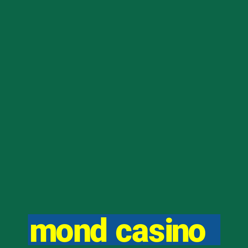 mond casino