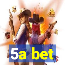 5a bet