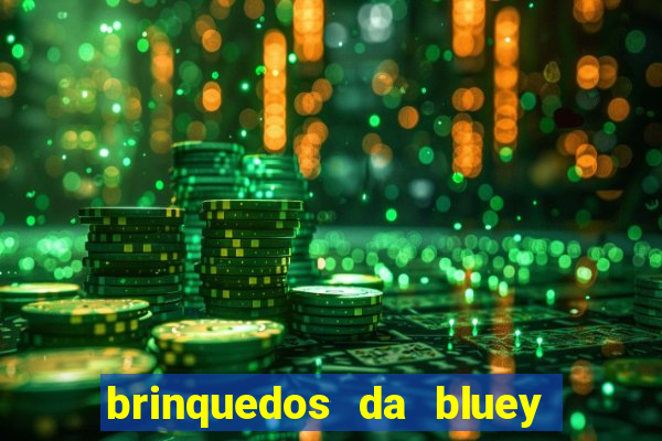 brinquedos da bluey e bingo