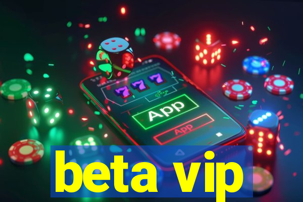 beta vip