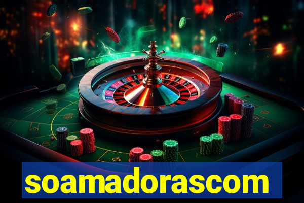 soamadorascom