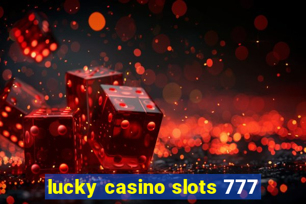 lucky casino slots 777