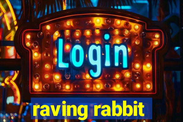 raving rabbit