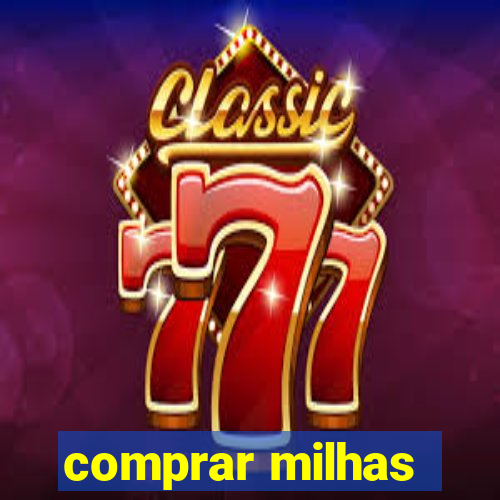 comprar milhas