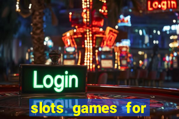 slots games for free fun