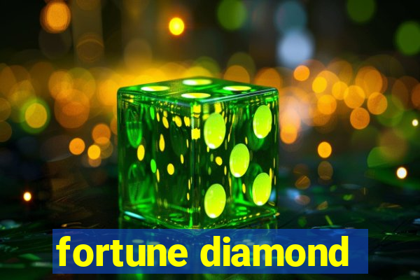 fortune diamond