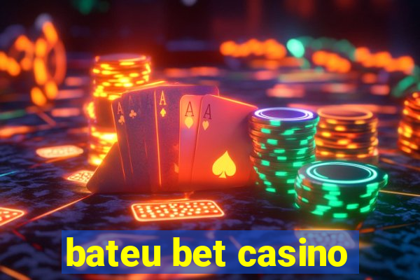 bateu bet casino