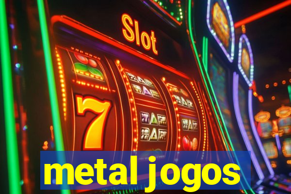 metal jogos