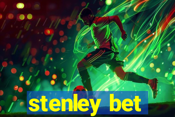 stenley bet