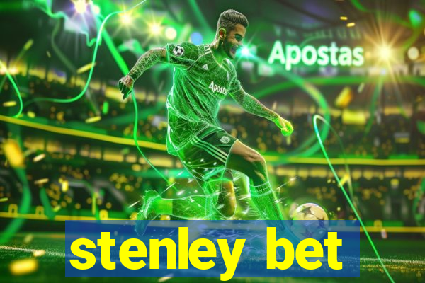 stenley bet