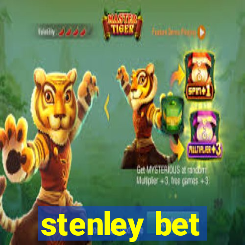 stenley bet