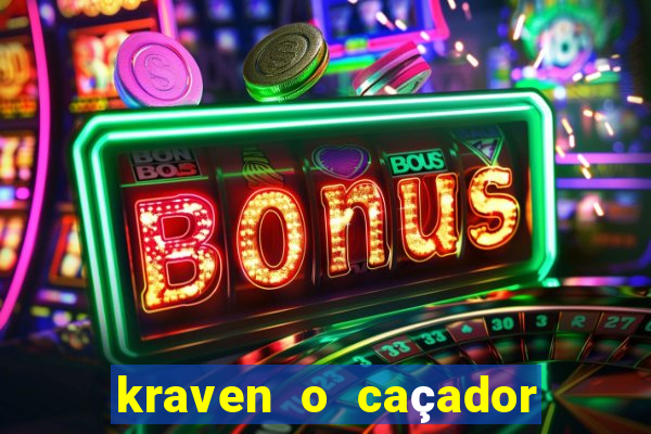 kraven o caçador filme completo dublado pobreflix