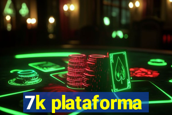 7k plataforma