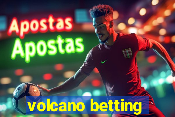 volcano betting