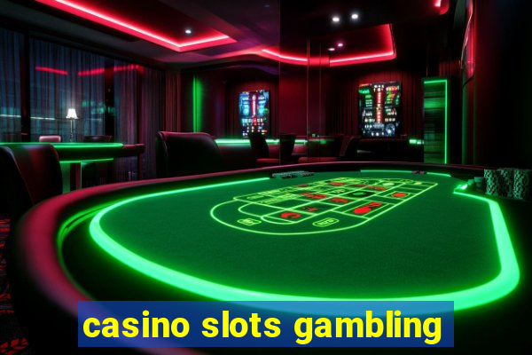 casino slots gambling