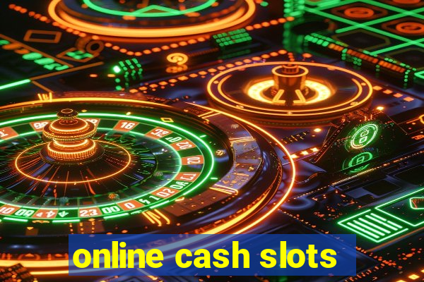 online cash slots