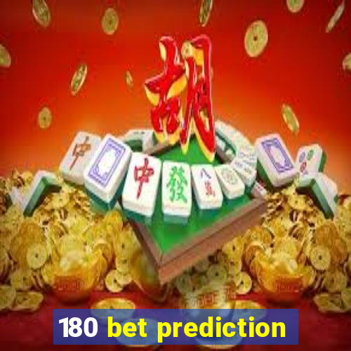 180 bet prediction