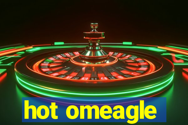 hot omeagle