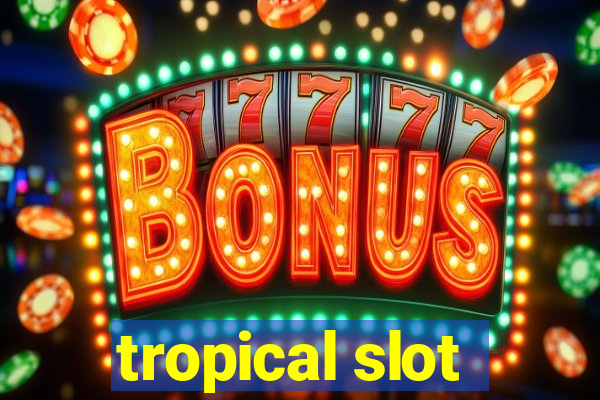 tropical slot