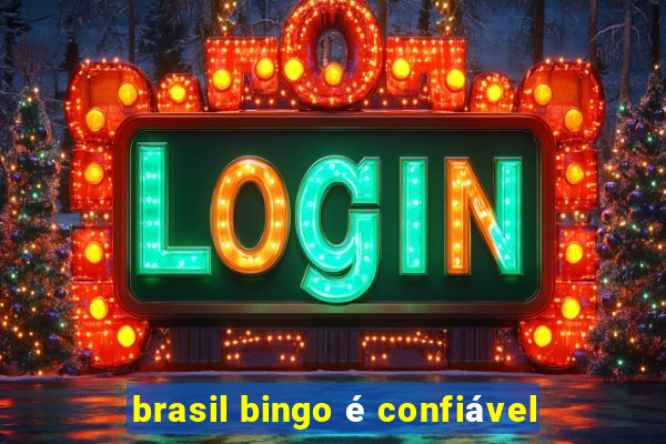 brasil bingo é confiável