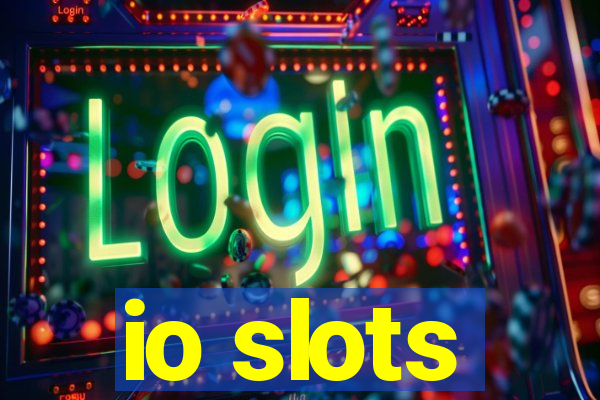 io slots