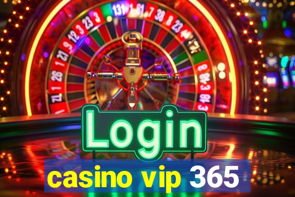 casino vip 365