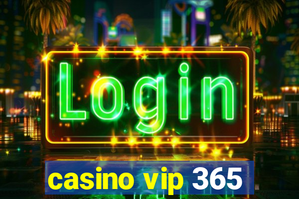 casino vip 365