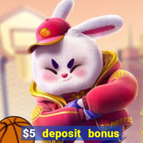 $5 deposit bonus casino canada