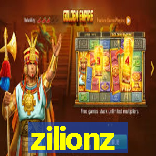 zilionz