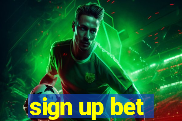 sign up bet