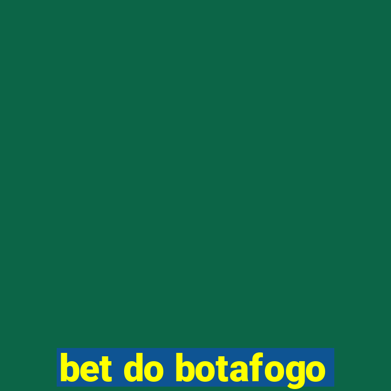 bet do botafogo