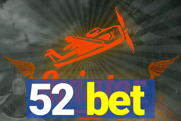 52 bet