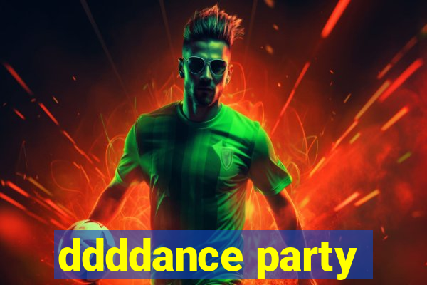 ddddance party