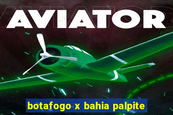 botafogo x bahia palpite