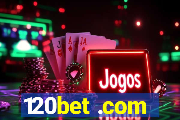 120bet .com