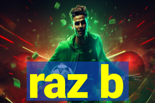 raz b