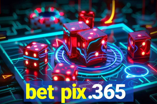 bet pix.365