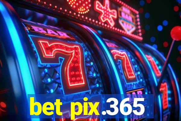 bet pix.365