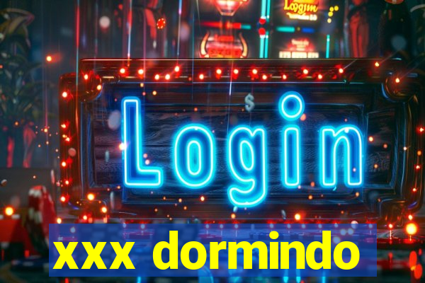 xxx dormindo