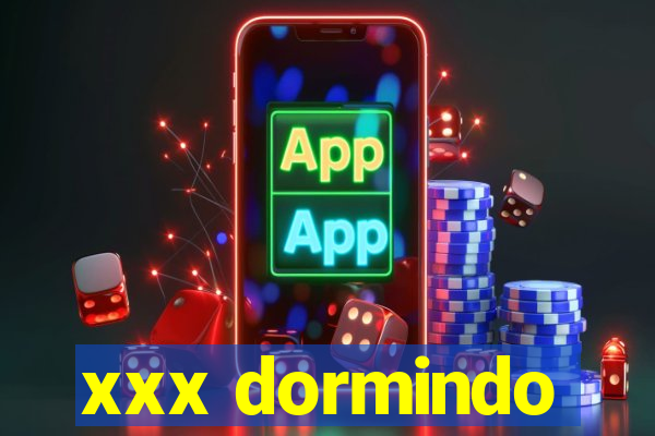 xxx dormindo